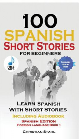Könyv 100 Spanish Short Stories for Beginners Christian Stahl