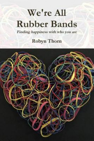 Carte We're All Rubber Bands Robyn Thorn