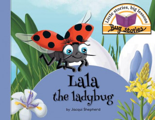 Knjiga Lala the ladybug Jacqui Shepherd