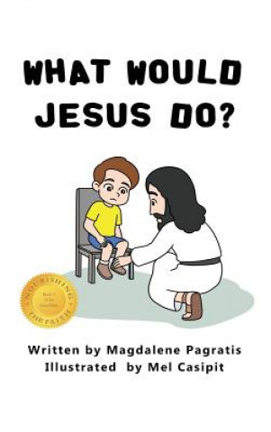 Knjiga What Would Jesus Do? Magdalene Pagratis