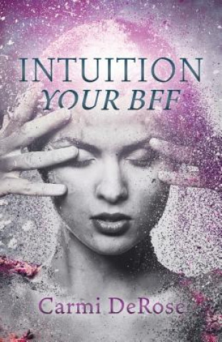 Livre Intuition Your Bff Carmi DeRose