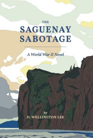 Książka Saguenay Sabotage Diana D Wellington Lee Lee