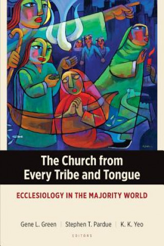 Knjiga Church from Every Tribe and Tongue Gene L. Green