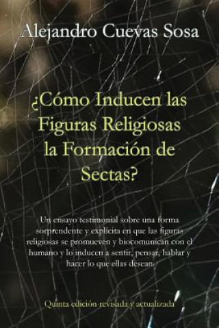 Kniha ?Como inducen las figuras religiosas la formacion de sectas? Alejandro Cuevas-Sosa