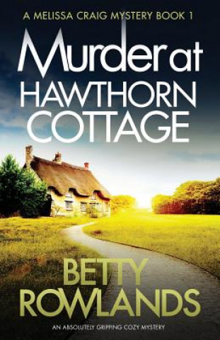 Könyv Murder at Hawthorn Cottage Rowlands Betty