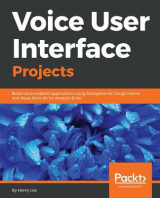 Knjiga Voice User Interface Projects Henry Lee
