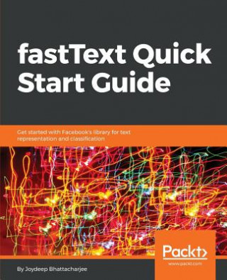 Książka fastText Quick Start Guide Joydeep Bhattacharjee