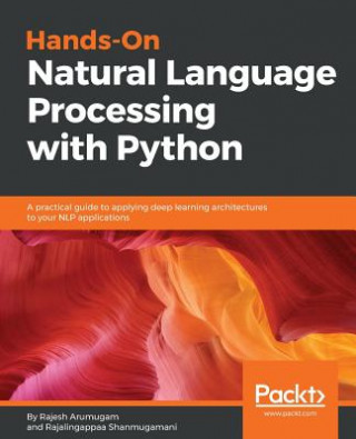 Kniha Hands-On Natural Language Processing with Python Rajesh Arumugam