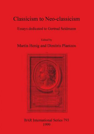 Книга Classicism to Neo-classicism Martin Henig