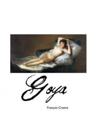 Könyv Goya Francois Crastre