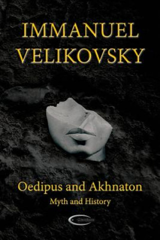 Kniha Oedipus and Akhnaton Immanuel Velikovsky