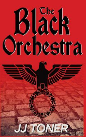 Könyv Black Orchestra Jj Toner