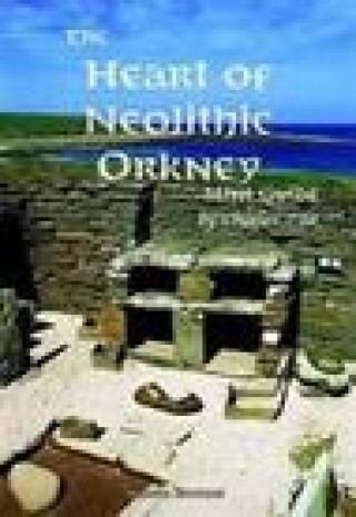 Kniha Heart of Neolithic Orkney Miniguide 