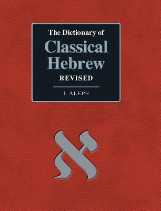 Könyv Dictionary of Classical Hebrew. I. Aleph. Revised Edition David J a Clines