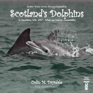 Könyv Draw Your Own Encyclopaedia Scotland's Dolphins Colin M. Drysdale