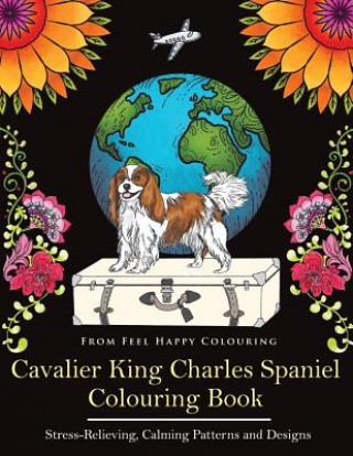 Carte Cavalier King Charles Spaniel Colouring Book Feel Happy Colouring