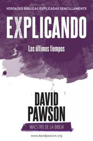 Книга EXPLICANDO Los ultimos tiempos David Pawson