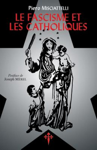 Könyv Fascisme et les Catholiques Piero Misciattelli