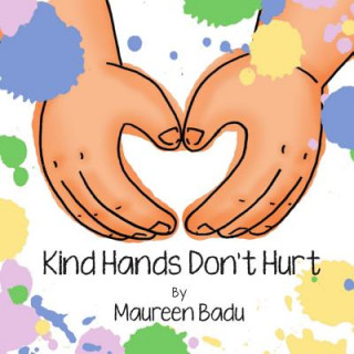 Knjiga Kind Hands Don't Hurt Maureen Badu