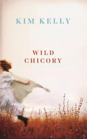 Book Wild Chicory Kim Kelly