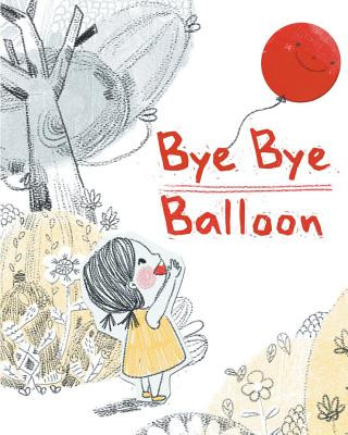 Libro Bye Bye Balloon Kristen Soulvis