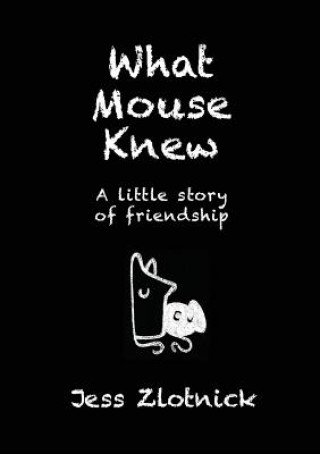 Libro What Mouse Knew Jess Zlotnick