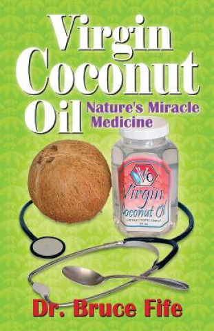 Kniha Virgin Coconut Oil Bruce Fife