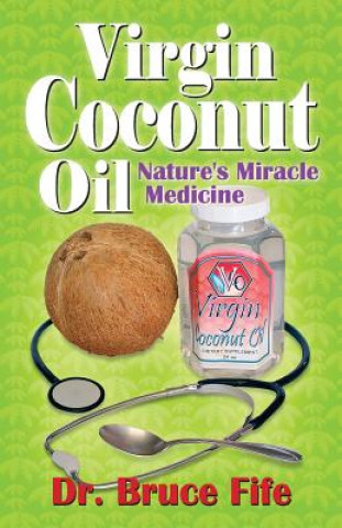 Knjiga Virgin Coconut Oil Bruce Fife