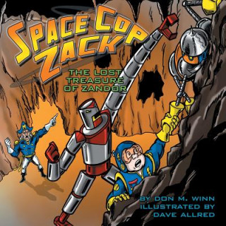 Könyv Space Cop Zack, The Lost Treasure of Zandor Don M Winn