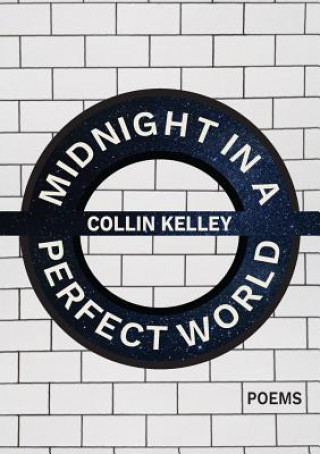 Carte Midnight in a Perfect World Collin Kelley