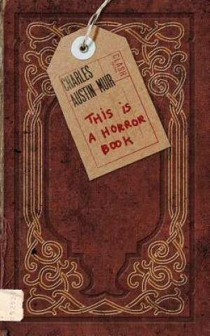 Knjiga This is a Horror Book Charles Austin Muir