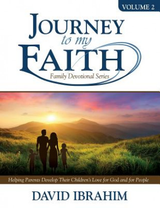 Könyv Journey to My Faith Family Devotional Series Volume 2 David Ibrahim