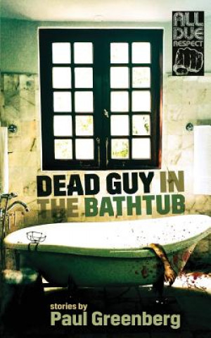 Книга Dead Guy in the Bathtub Paul Greenberg