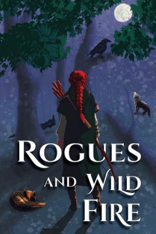 Boek Rogues and Wild Fire Ynes Malakova