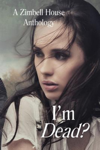 Knjiga I'm Dead? Zimbell House Publishing