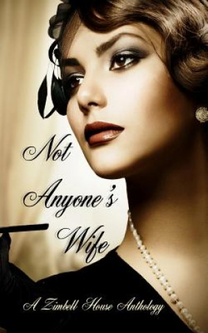 Книга Not Anyone's Wife Zimbell House Publishing