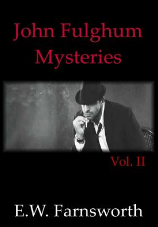 Knjiga John Fulghum Mysteries, Vol. II E. W. Farnsworth