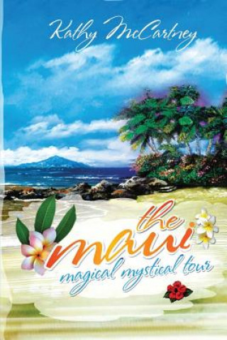 Könyv Maui Magical Mystical Tour Kathy McCartney
