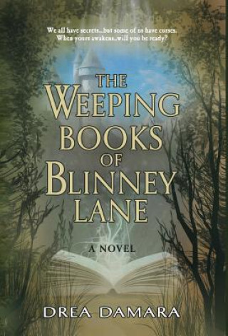 Kniha Weeping Books of Blinney Lane Drea Damara