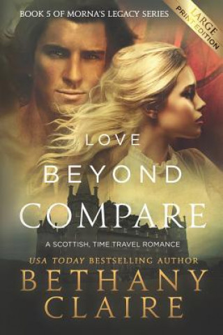 Carte Love Beyond Compare (Large Print Edition) Bethany Claire