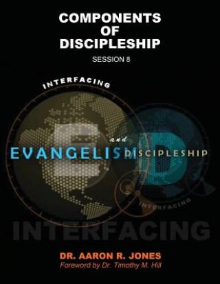 Buch Interfacing Evangelism and Discipleship Session 8 Aaron R Jones