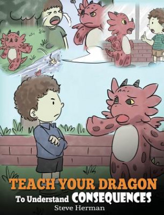 Kniha Teach Your Dragon To Understand Consequences Steve Herman