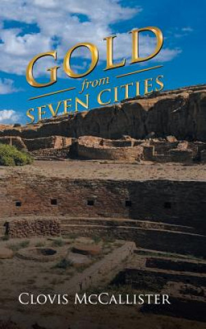 Libro Gold from Seven Cities Clovis McCallister
