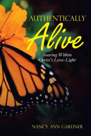 Knjiga Authentically Alive Nancy Ann Gardner