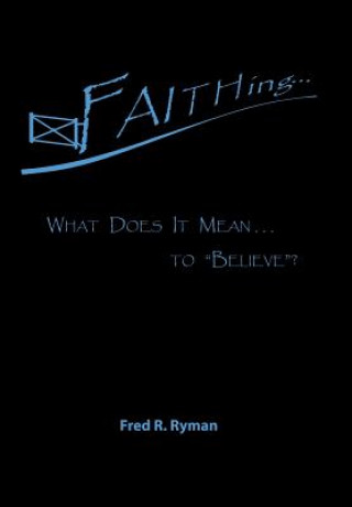 Book Faithing... Fred R. Ryman
