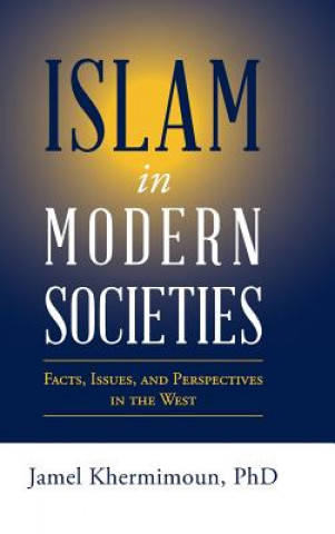 Könyv Islam in Modern Societies Phd Jamel Khermimoun