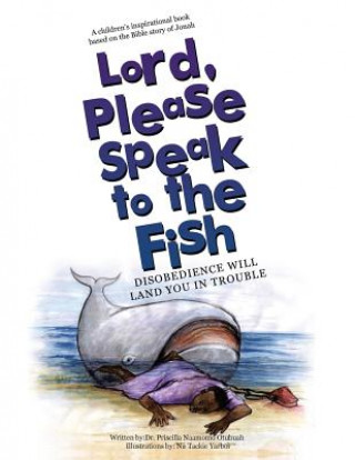 Buch Lord, Please Speak to the Fish Dr Priscilla Naamomo Otubuah