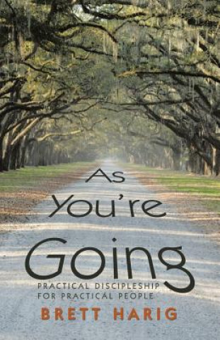 Книга As You'Re Going Brett Harig