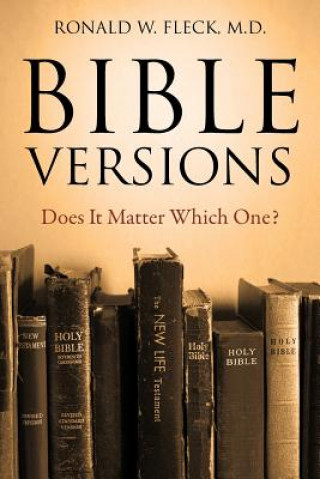 Carte Bible Versions--Does It Matter Which One? Ronald W Fleck