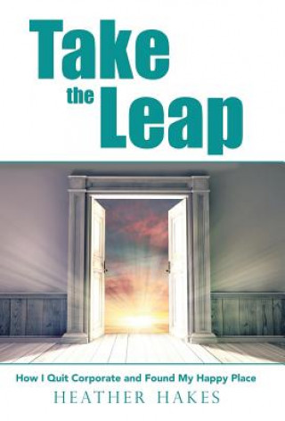 Knjiga Take the Leap Heather Hakes